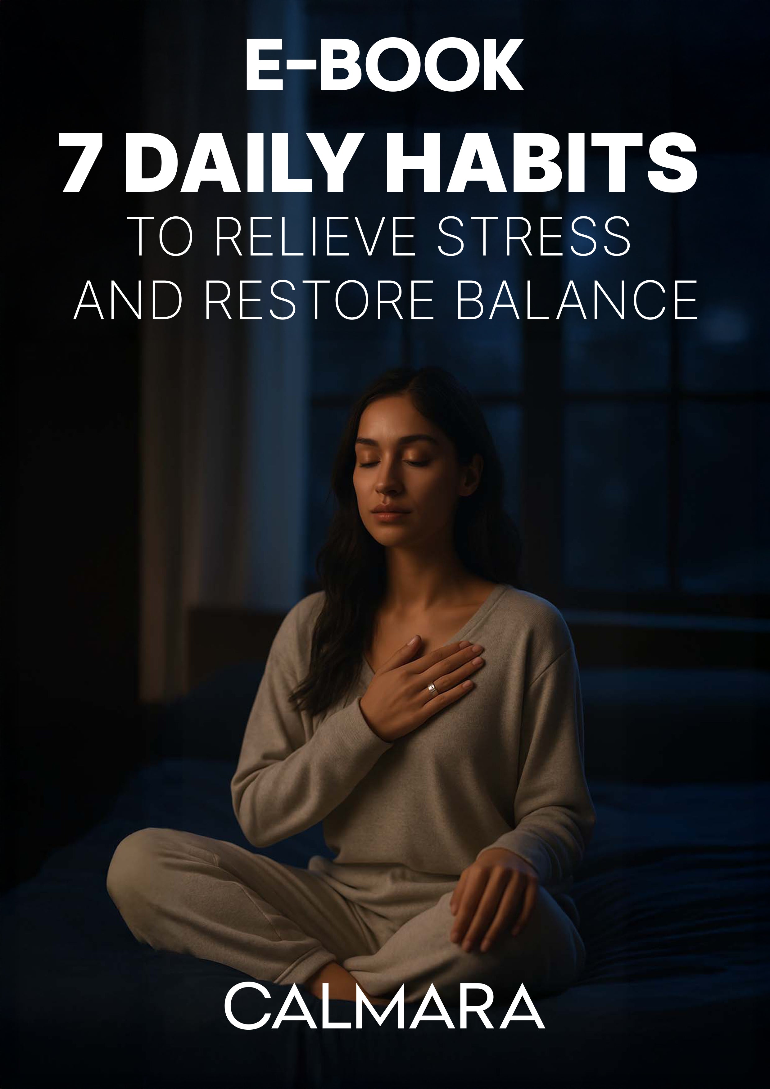 E-Book: 7 Daily Habbits To Relieve Stress And Restore Balance Calmara